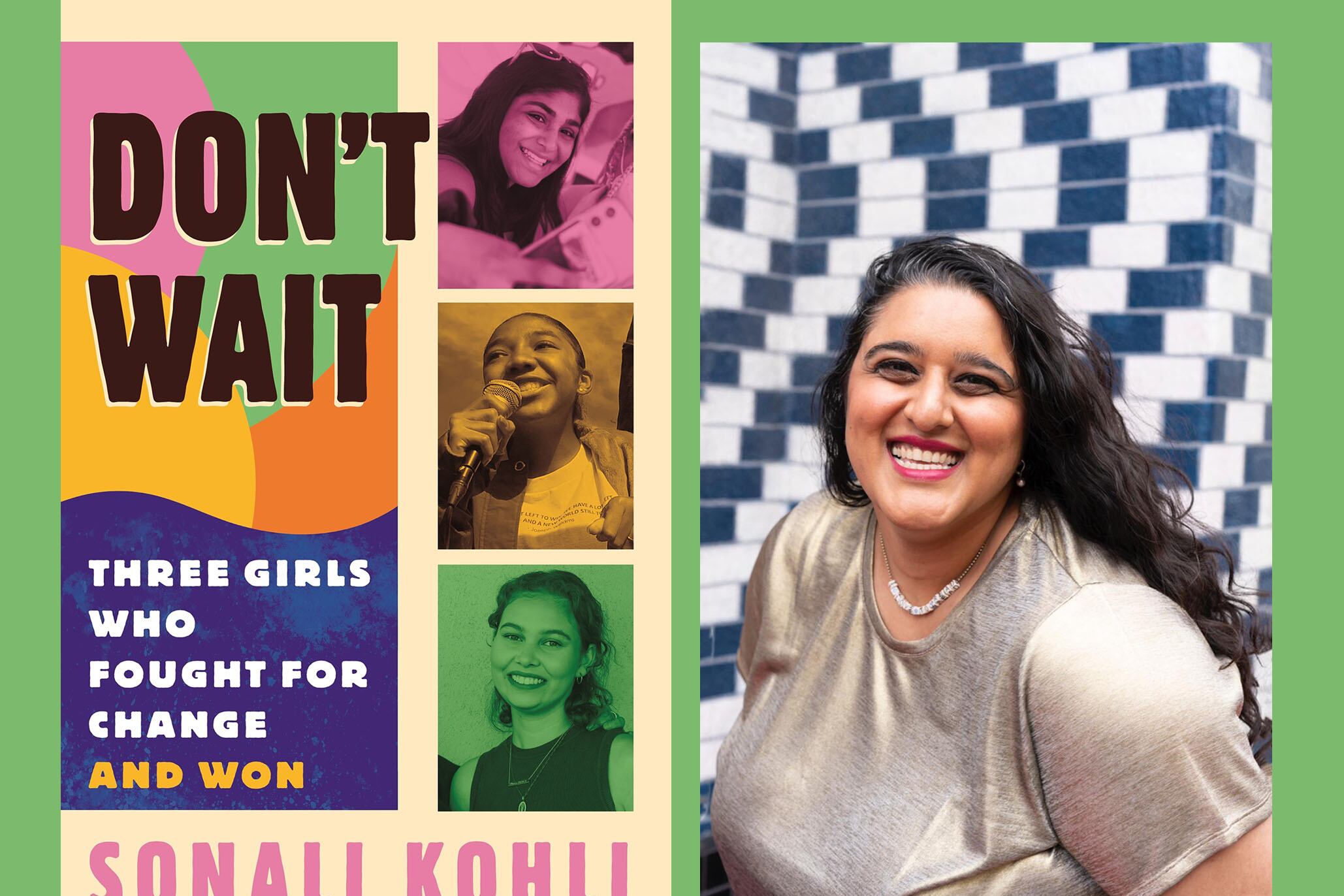 Two images on a green background. The image on the left is a book cover that shows three photos of three young girls with text of the book title and author name. The photo on the right is a portrait of the author of the book, Sonali Kohli, she has long dark hair and wearing a grey shirt.